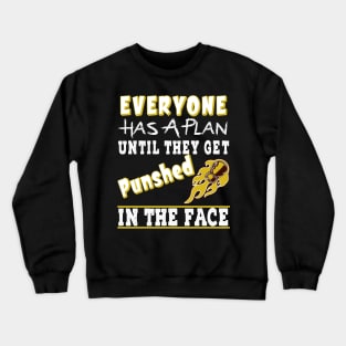 Funny Boxing Everyone Has A Plan Until They Get Punched Crewneck Sweatshirt